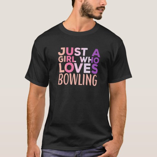 Nur ein Mädchen, das Bowling Player Bowler Bowl S T-Shirt (Vorderseite)