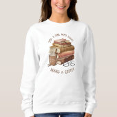 Nur ein Mädchen, das Bücher und Kaffee Lieben Sweatshirt (Vorderseite)