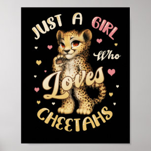 Nur ein Mädchen, das Cheetahs Women Cheetah Liebe Poster