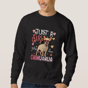 Nur ein Mädchen, das Chihuahua Mädchen Hund liebt Sweatshirt