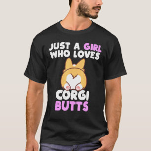 Nur ein Mädchen, das Corgi Hintern Hund Welpe Pun T-Shirt