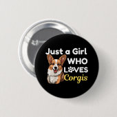 Nur ein Mädchen, das Corgis Lieben Button (Vorne & Hinten)