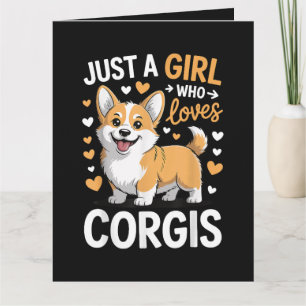 Nur ein Mädchen, das Corgis liebt Karte