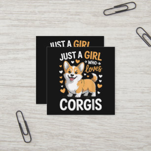 Nur ein Mädchen, das Corgis liebt Quadratische Visitenkarte
