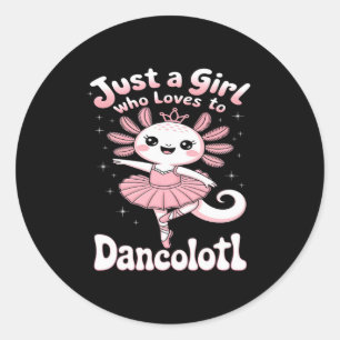 Nur ein Mädchen, das Dancolotl Axolotl Liebe Girls Runder Aufkleber