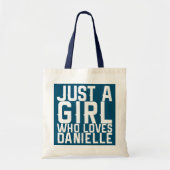 Nur ein Mädchen, das Danielle Lieben hat Tragetasche (Vorne)