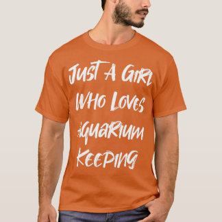 Nur ein Mädchen, das das Aquarium Liebe, Behalte 1 T-Shirt