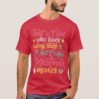 Nur ein Mädchen, das das Backen von heißen Kaffee- T-Shirt