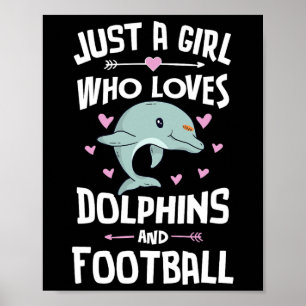 Nur ein Mädchen, das Delfine und Fußball-Frauen li Poster