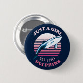 Nur ein Mädchen, das Delphine Liebe Button (Vorne & Hinten)