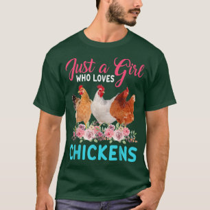 Nur ein Mädchen, das die Blume der Hühner Liebe T-Shirt