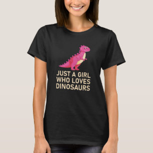 Nur ein Mädchen, das Dinosaurier Liebe T-Shirt