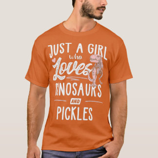 Nur ein Mädchen, das Dinosaurier und Pickles Dinos T-Shirt