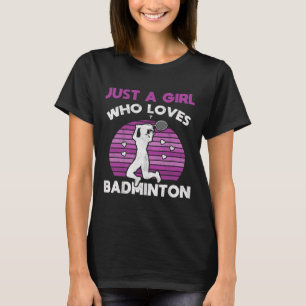 Nur ein Mädchen, das Dminton-Team Lieben Dminton T-Shirt