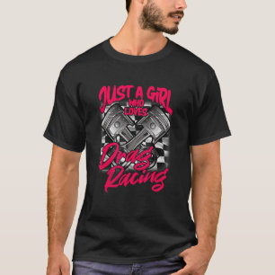 Nur ein Mädchen, das Drag-Racing-Frauen Drag-Race  T-Shirt