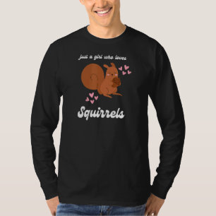 Nur ein Mädchen, das Eichhörnchen Lieben Süße Tier T-Shirt