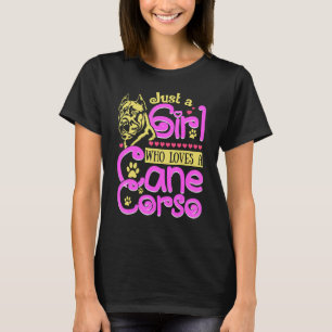 Nur ein Mädchen, das einen Cane Corso Hund Liebe T-Shirt