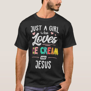Nur ein Mädchen, das Eiscreme und Jesus Gaben Wom T-Shirt