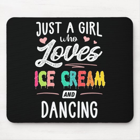 Nur ein Mädchen, das Eiscreme und Tanzgeschenk Lie Mousepad (Vorne)