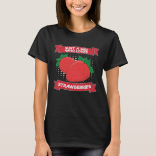 Nur ein Mädchen, das Erdbeeren Liebe Erdbeere T-Shirt