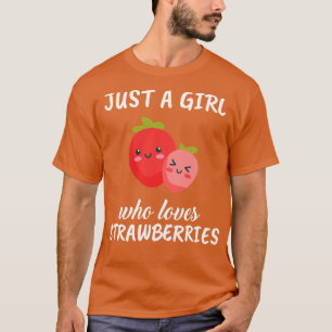 Nur ein Mädchen, das Erdbeeren Liebe T-Shirt