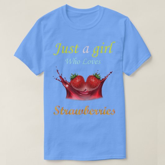 Nur ein Mädchen, das Erdbeeren Liebe T-Shirt (Design vorne)