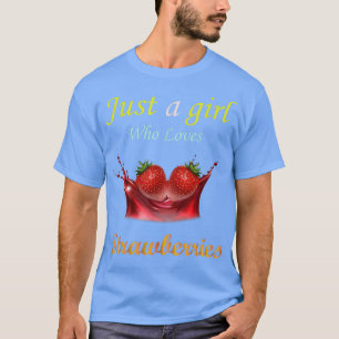 Nur ein Mädchen, das Erdbeeren Liebe T-Shirt
