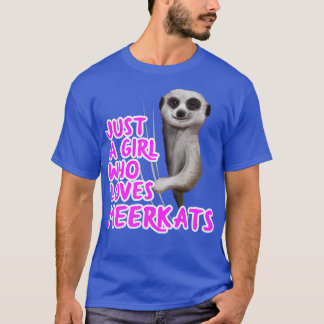 Nur ein Mädchen, das Erdmännchen liebt T-Shirt