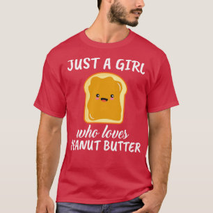 Nur ein Mädchen, das Erdnussbutter Liebe T-Shirt