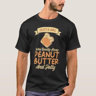 Nur ein Mädchen, das Erdnussbutter und Gelee Liebe T-Shirt