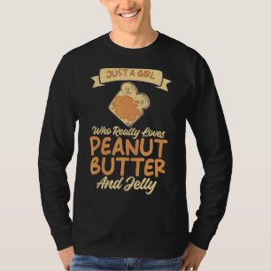 Nur ein Mädchen, das Erdnussbutter und Gelee Liebe T-Shirt