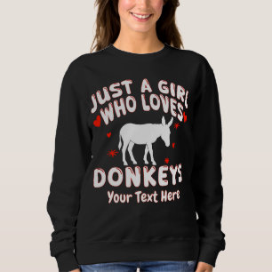Nur Ein Mädchen Das Esel Liebt Benutzerdefiniert Sweatshirt