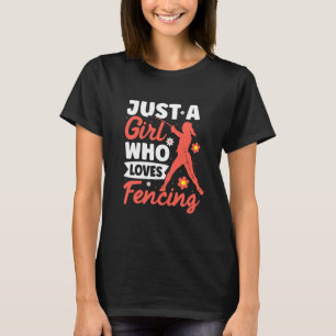 Nur ein Mädchen, das Fechten liebt Weiblicher Sp T-Shirt