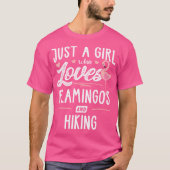 Nur ein Mädchen, das Flamingos und Wandergeschenke T-Shirt (Vorderseite)