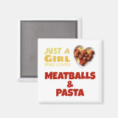 Nur ein Mädchen, das Fleischbällchen und Nudeln Li Magnet (Vorderseite/Rückseite)