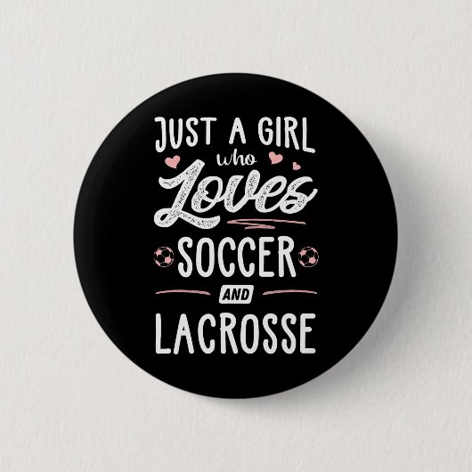 Nur ein Mädchen, das Fußball und Lacrosse Lieben G Button (Vorderseite)