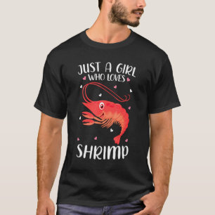 Nur ein Mädchen, das Garnelen für Mädchen Lieben T-Shirt