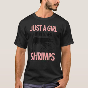 Nur ein Mädchen, das Garnelen Lieben macht T-Shirt
