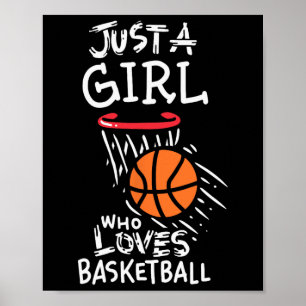 Nur ein Mädchen, das gerne Basketball spielt Poster
