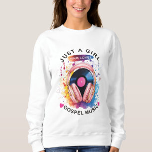 Nur ein Mädchen, das Gospel-Musik-Sweatshirt liebt Sweatshirt