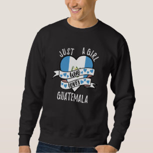 Nur ein Mädchen, das Guatemala liebt Sweatshirt