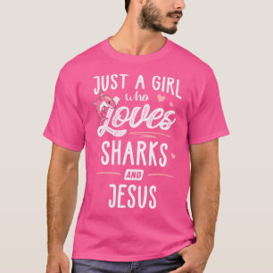 Nur ein Mädchen, das Haie und Jesus-Frauen Liebe T-Shirt