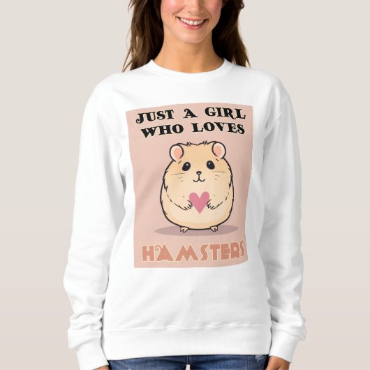 Nur ein Mädchen, das Hamster Liebe, Niedlicher Ham Sweatshirt (Vorderseite)