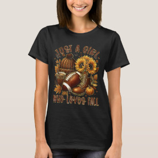 Nur ein Mädchen, das Herbst-Fußball-Sonnenblume He T-Shirt