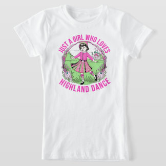 Nur ein Mädchen, das Highland-Dance-T - Shirt Lieb