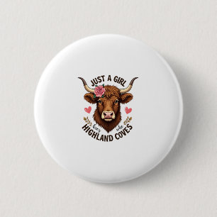 Nur ein Mädchen, das Highland-Kühe liebt, Vintage- Button