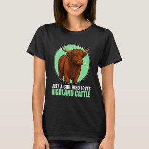 Nur ein Mädchen, das Highland-Rinder Highland-Kuh T-Shirt