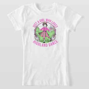 Nur ein Mädchen, das Highland-Tanzgeschenk Liebe T-Shirt
