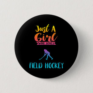Nur ein Mädchen, das Hockey Field Hockey G Lieben Button