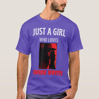 Nur ein Mädchen, das Horrorfilme liebt T-Shirt Hor